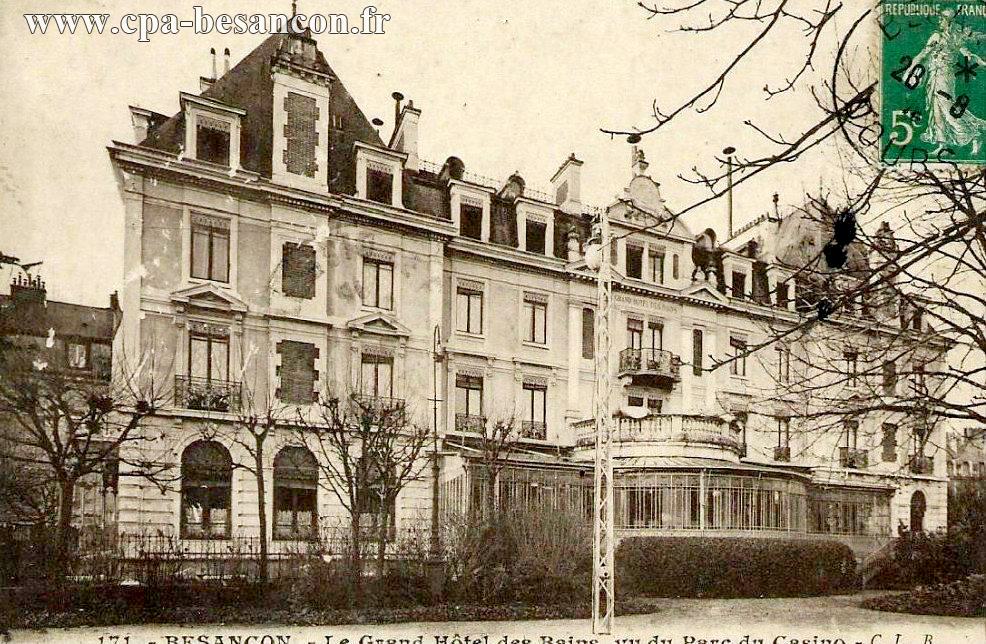 171. - BESANÇON - Le Grand Hôtel des Bains, vu du Parc du Casino